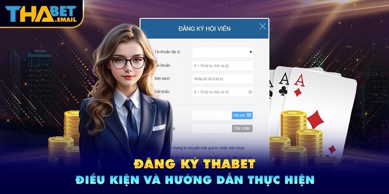 Điều kiện để đăng ký Thabet là gì?