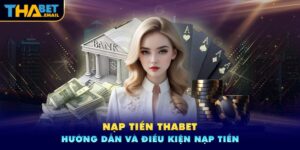 Nạp Tiền Thabet - Hướng Dẫn Chi Tiết Các Thao Tác