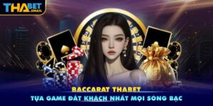 Tựa Game Baccarat Thabet Siêu Ăn Khách